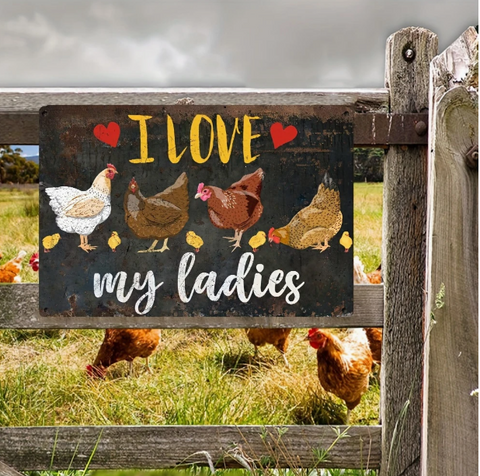 "I Love My Ladies" Metal Coop Sign