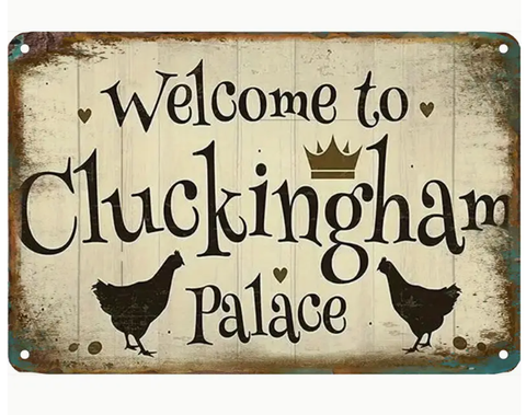 Cluckingham palace" Metal Coop Sign