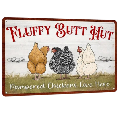 "Fluffy Butt Hutt" Metal Coop Sign