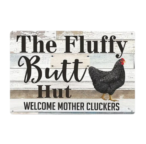 "The Fluffy Butt Hutt" Metal Coop Sign