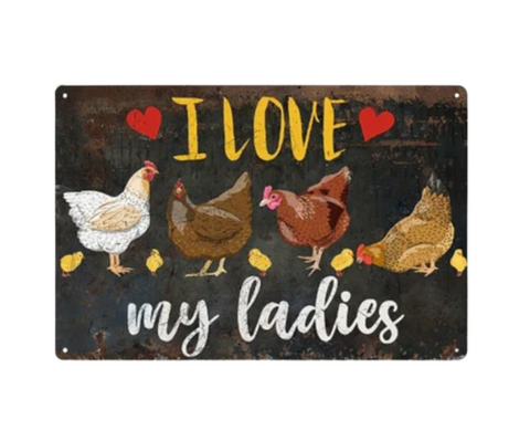 "I Love My Ladies" Metal Coop Sign