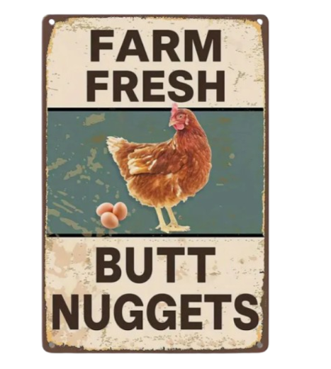 "Butt Nuggets" Metal Coop Sign