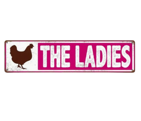 "The Ladies" Metal Coop Sign