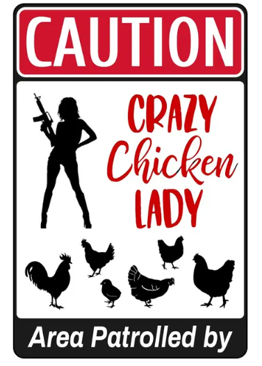 "Caution Crazy Chicken lady" Metal Coop Sign